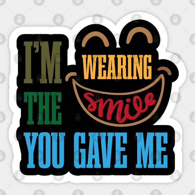 I'm Wearing The Smile You Gave Me Sticker by EleganceSpace